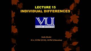 EDU302 Lecture15 Part1 || Individual Differences