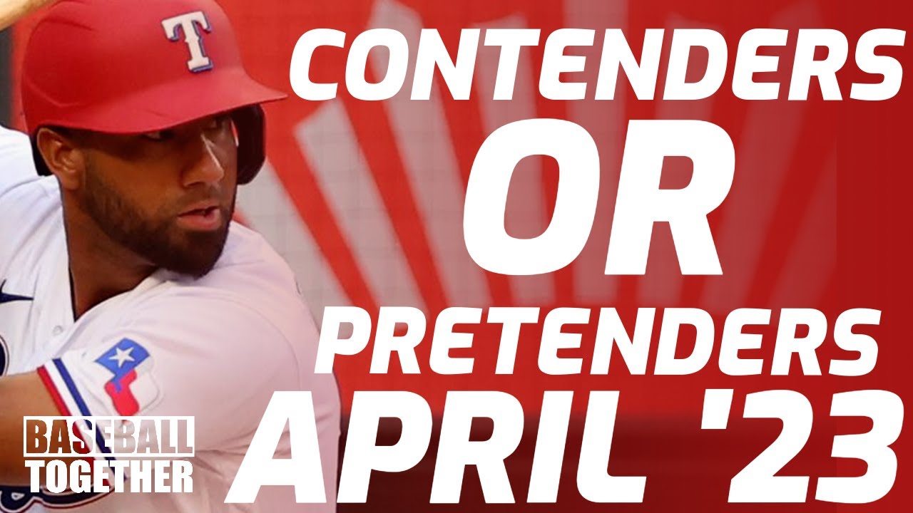 Contender or Pretenders? (April 2023) Baseball Together Podcast