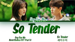 Say Sue Me  세이수미  - 'so Tender' Nevertheless Ost Part 8  알고있지만, Ost Part