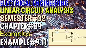 Linear Circuit Analysis | Chapter#09 | Example#9.11 | Basic Engineering Circuit Analysis