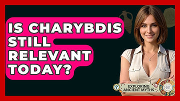 Is Charybdis Still Relevant Today? - Exploring Ancient Myths