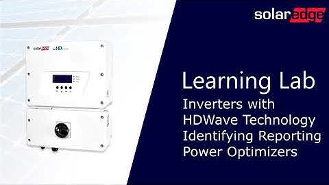 SolarEdge Inverters With HD-Wave Technology: Reporting Power Optimizers