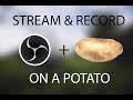 How to stream and record with OBS on a potato PC