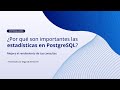¿Por qué son importantes las estadísticas en PostgreSQL?