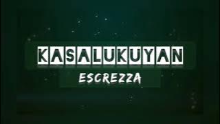 Escrezza - Kasalukuyan (Lyric Video)