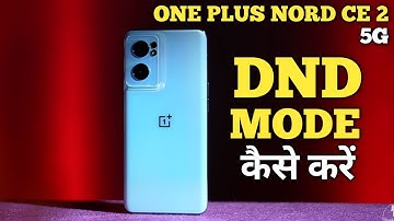 How To Enable DND Mode in OnePlus Nord CE 2 | OnePlus Nord CE 2 में Do Not Disturb Mode On कैसे करें