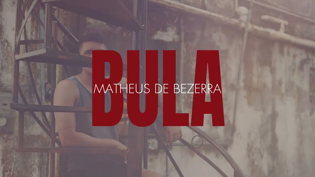 Watch Matheus de Bezerra - Bula on YouTube Watch Matheus de Bezerra - Bula on YouTube