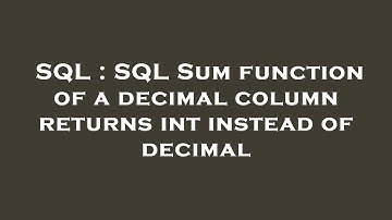 SQL : SQL Sum function of a decimal column returns int instead of decimal