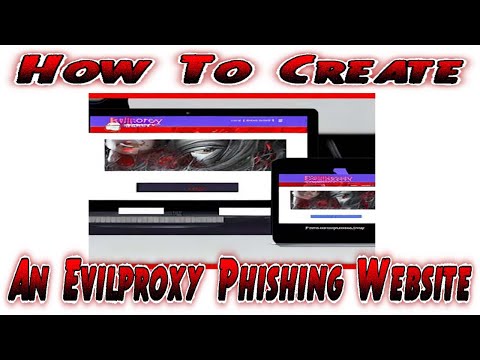 How To Create An Evilproxy Phishing Website