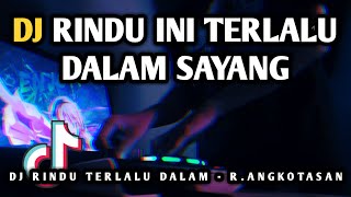 DJ RINDU INI TELALU DALAM SAYANG VIRAL TIKTOK REMIX FULL BASS TERBARU 2022