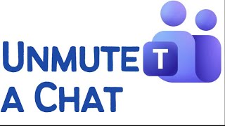How to Unmute a Chat in Teams (2026 Guide)