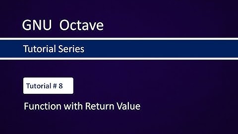 How to return value from Function in Octave # Tutorial-8