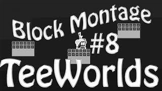 TeeWorlds Block Montage #8