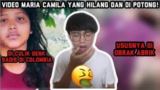 VIRAL!! M4RI4 C4MIL4 COLOMBIA YANG HILANG DAN DI P0T0NG USUSNYA