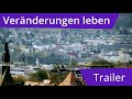 Trailer: Veränderungen leben