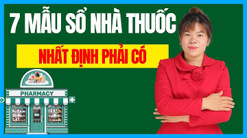 Khởi nghiệp nhà thuốc - 7 mẫu sổ nhà thuốc GPP không thể bỏ qua | Thanh Xuân Hava