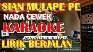 KARAOKE SIAN MULANA PE JEN MANURUNG  KUNCI CEWEK ( NO VOKAL & LIRIK BERJALAN )