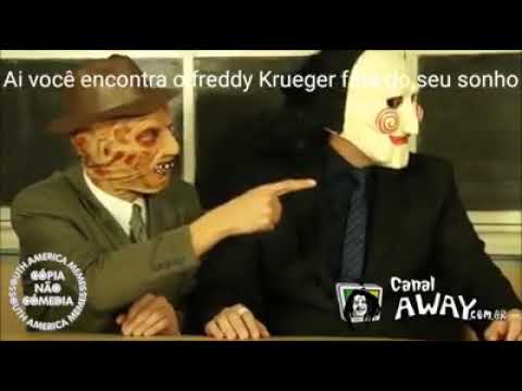 Aí vc encontra o Freddy Krueger fora do seu sonho