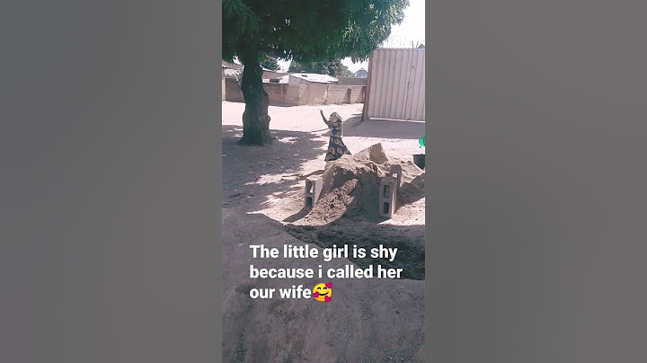 the little girl is shy because i called her our wife