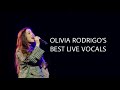 OLIVIA RODRIGO - BEST LIVE VOCALS