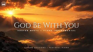 God Be With You: Instrumental Worship Music for Prayer with Scriptures