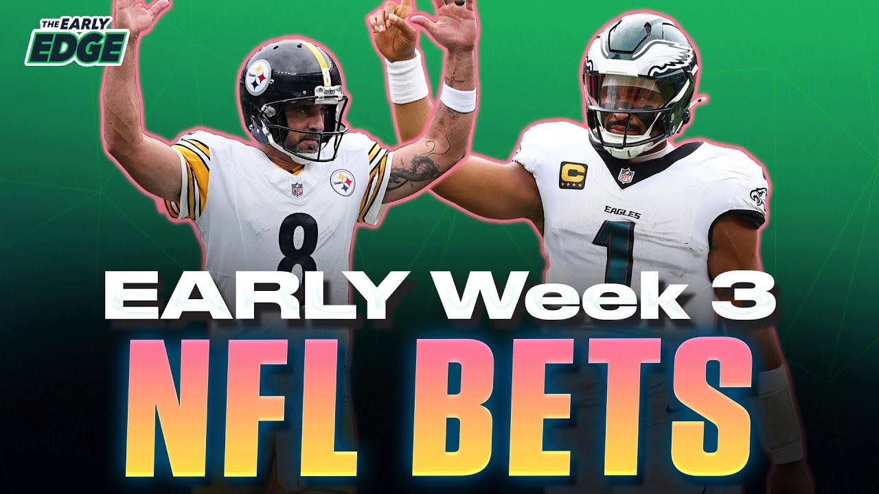 Early NFL Week 3 PICKS and BETS | The Early Edge - YouTube