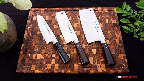 Báo Giá ngày 09/05 Bộ Dao Không Rỉ - Hàng Chuẩn Của HTX Dao Phúc Sen