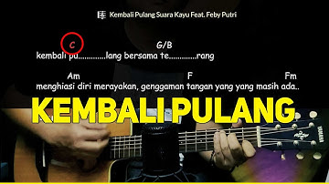 Kunci Gitar Kembali Pulang - Suara Kayu Feat. Feby Putri Chord dan Lirik Untuk Pemula
