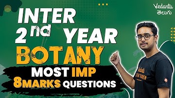 Inter 2nd Year Botany 8 Marks Most Important Questions | Ajay Sir | Vedantu Telugu