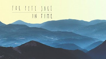 For Pete Sake - In Time