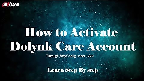 Dahua DoLynk Care Activation How-to Video