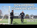 GOALKEEPING COMMUNICATION - THE BASICS OF COMMUNICATING WITH YOUR SOCCER TEAM