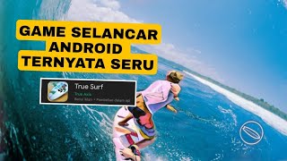Game Selancar Android Seru, (True Surf) screenshot 2