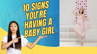 10 Signs of a Baby Girl During Pregnancy | Symptoms of having a baby girl