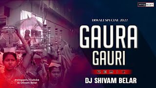 Gaura Gauri ( Original Benjo Rythem - Sanju Mrkm ) Dj Shivam Belar.