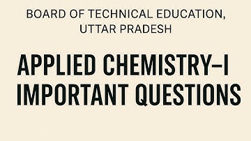 BTEUP Applied Chemistry 1 Important Questions 2025 | Most Expected Questions for Polytechnic Exam