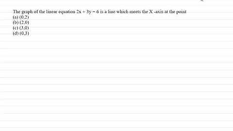 The graph of the linear equation 2 x+3 y=6 is a line which meets the X-axis at the point..
