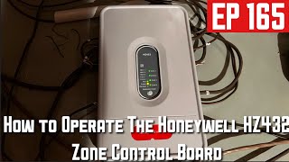 How to Operate The Honeywell HZ432 Zone Control Board EP165