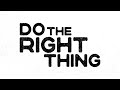 Miniature de la vidéo de la chanson Do The Right Thing