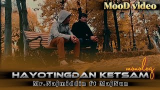 MajNun ft Mr.Najmiddin - Hayotingdan ketsam [MooD Video] #monolog