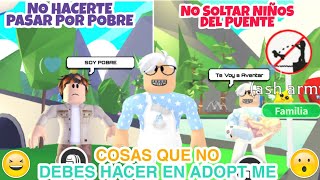 COSAS QUE NO DEBES DE HACER EN ADOPT ME ROBLOX