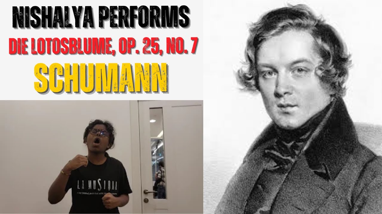 Nishalya - Soprano - Schumann, Die Lotosblume, Op. 25, No. 7