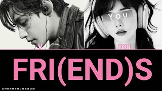[duet karaoke] V & You - FRI(END)S • Lyrics (You as a member)