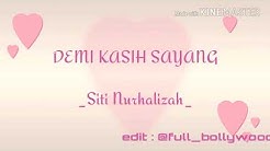 Lirik lagu Demi Kasih Sayang - Siti Nurhalizah  - Durasi: 3.57. 