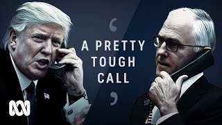 ‘Yes but I hate you!’ Trump and Turnbull’s explosive phone call | Nemesis
