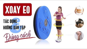 Tập xoay eo đúng cách giúp giảm mỡ bụng hiệu quả