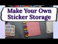 How to Make Happy Planner Sticker Organizer and for other stickers too