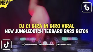 DJ CI GIRA IN GIRO TIKTOK VIRAL TERBARU 2023 NEW JUNGLEDUTCH BASS BETON