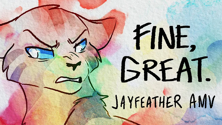 fine, great. - Jayfeather AMV - DayDayNews