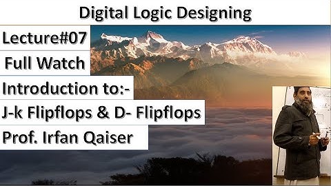 Digital Logic Designing | Flip Flops | J-k and D Flip Flops | Lecture#07 | Thomas L Floyd